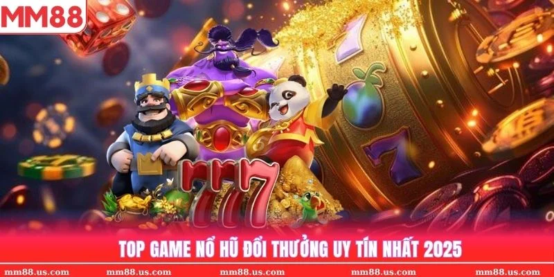 nổ hũ đổi thưởng 2025