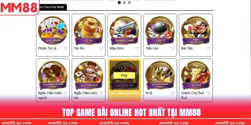 Top game bài online hot nhất tại sảnh cược nhà cái MM88